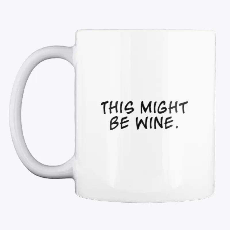 This Might Be Wine Mug